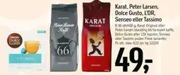 Føtex Karat, peter larsen, dolce gusto, l'or, senseo eller tassimo tilbud
