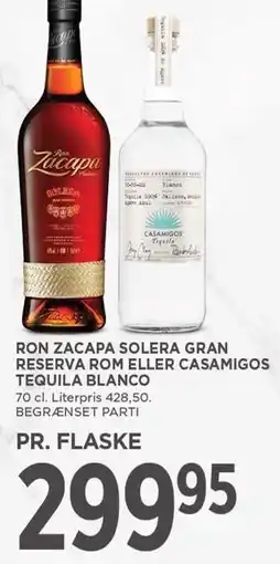 MENY RON ZACAPA SOLERA GRAN RESERVA ROM ELLER CASAMIGOS TEQUILA BLANCO tilbud