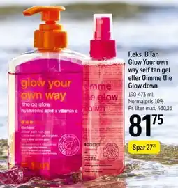 Føtex F.eks. B.Tan Glow Your own way self tan gel eller Gimme the Glow down tilbud