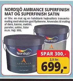 NORDSJÖ AMBIANCE SUPERFINISH MAT OG SUPERFINISH SATIN