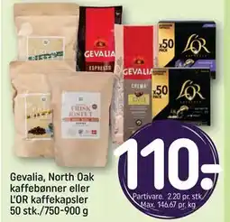 REMA 1000 Gevalia, North Oak kaffebønner eller L'OR kaffekapsler 50 stk./750-900 g tilbud
