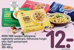 REMA 1000 REMA 1000 lasagne bolognese, tagliatelle carbonara, fettuccine funghi eller Steff parisertoast tilbud