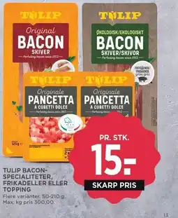 MENY TULIP BACONSPECIALITETER, FRIKADELLER ELLER TOPPING tilbud