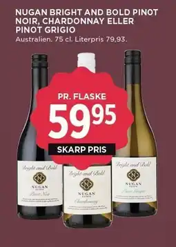 MENY NUGAN BRIGHT AND BOLD PINOT NOIR, CHARDONNAY ELLER PINOT GRIGIO tilbud