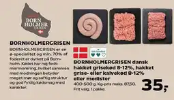 SuperBrugsen BORNHOLMERGRISEN dansk hakket grisekød 8-12%, hakket grise- eller kalvekød 8-12% eller medister tilbud