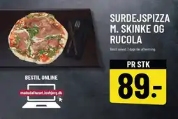 Surdejspizza M. skinke og rucola - Tilbuddet gælder kun i Viborg