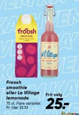 Froosh smoothie eller Le Village lemonade