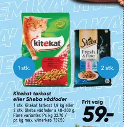 Bilka Kitekat tørkost eller Sheba vådfoder tilbud