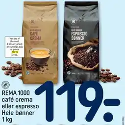 REMA 1000 REMA 1000 café crema eller espresso Hele bønner 1 kg tilbud