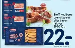 REMA 1000 Steff Houlberg brunchpølser eller bacon i skiver 300-350 g tilbud