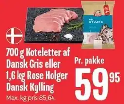 Min Købmand 700 g Koteletter af Dansk Gris eller 1,6 kg Rose Holger Dansk Kyling tilbud