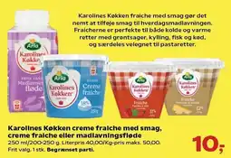 SuperBrugsen Arla Karolines Køkken creme fraiche med smag, creme fraiche eller madlavningsfløde tilbud