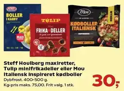 SuperBrugsen Steff Houlberg maxiretter, Tulip minifrikadeller eller Mou Italiensk Inspireret kødboller tilbud