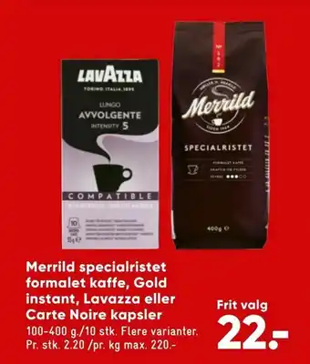 Bilka Merrild specialristet formalet kaffe, Gold instant, Lavazza eller Carte Noire kapsler tilbud