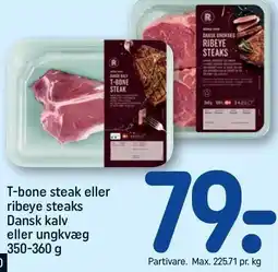 REMA 1000 T-bone steak eller ribeye steaks Dansk kalv eller ungkvæg 350-360 g tilbud