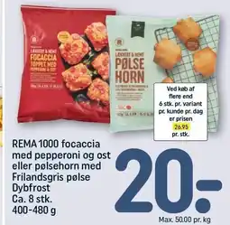 REMA 1000 REMA 1000 focaccia med pepperoni og ost eller pølsehorn med Frilandsgris pølse tilbud