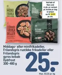 REMA 1000 Middags- eller minifrikadeller, Frilandsgris rustikke frikadeller eller Frilandsgris gyros kebab tilbud