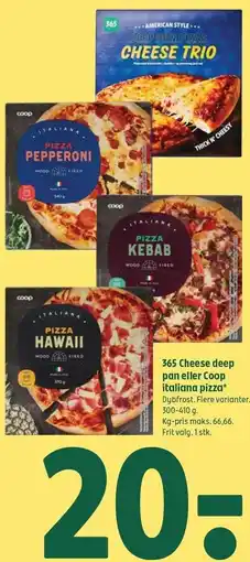 Coop 365 365 Cheese deep pan eller Coop italiana pizza tilbud