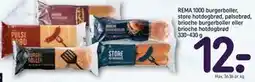 REMA 1000 REMA 1000 burgerboller, store hotdogbrød, pølsebrød, brioche burgerboller eller brioche hotdogbrød 330-430 g tilbud