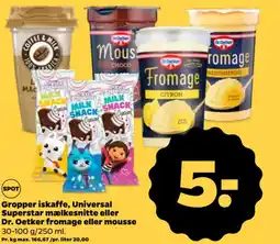 Netto Gropper iskaffe, Universal Superstar mælkesnitte eller Dr. Oetker fromage eller mousse tilbud