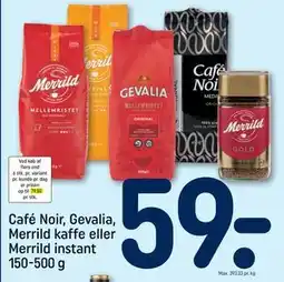 REMA 1000 Café Noir, Gevalia, Merrild kaffe eller Merrild instant 150-500 g tilbud