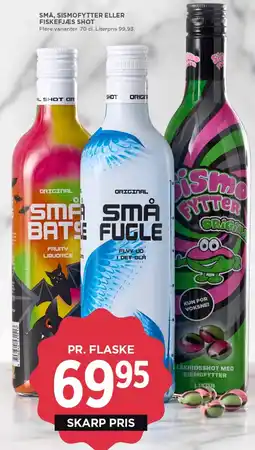 MENY Små, sismofytter eller fiskefjæs shot tilbud