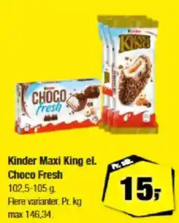 Calle Kinder Maxi King el. Choco Fresh tilbud