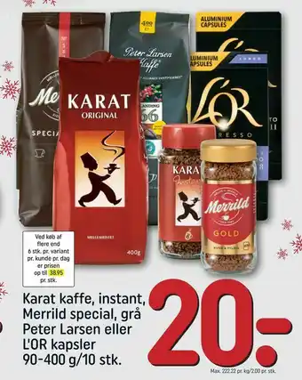 REMA 1000 Karat kaffe, instan Merrild special, gr Peter Larsen eller L'OR kapsler tilbud