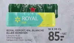 MENY ROYAL EXPORT, IPA, BLANCHE ELLER HEINEKEN tilbud