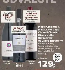 Kvickly Morel Gigondas, Mazzel Ser Lapo Chianti Classico Riserva eller Burmester 10 years old tawny tilbud