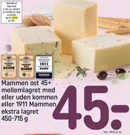 REMA 1000 Mammen ost 45+ mellemlagret med eller udne kommen eller 1911 Mammen ekstra lagret tilbud