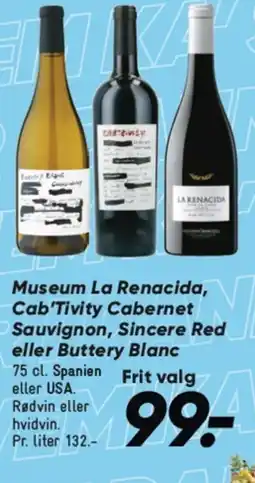Bilka Museum La Renacida, Cab’Tivity Cabernet Sauvignon, Sincere Red eller Buttery Blanc tilbud