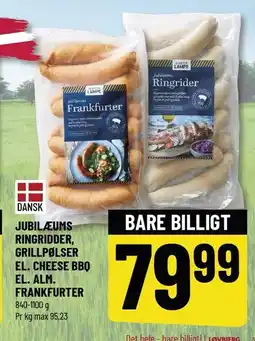 Løvbjerg JUBILÆUMS RINGRIDDER, GRILLPØLSER EL. CHEESE BBQ EL. ALM. FRANKFURTER tilbud