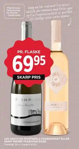 MENY LES HAUTS DE MONTARELS CHARDONNAY ELLER SAINT PIERRE TRADITION ROSÉ tilbud