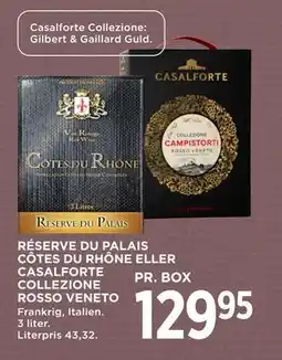 MENY RÉSERVE DU PALAIS CÔTES DU RHÔNE ELLER CASALFORTE COLLEZIONE ROSSO VENETO tilbud