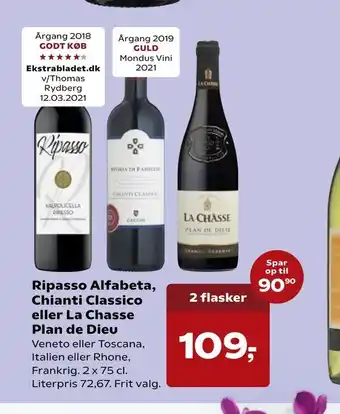 Kvickly Ripasso Alfabeta, Chianti Classico eller La Chasse Plan de Dieu tilbud