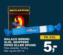 Let-Køb MALACO BØRNESLIK, SKIPPERS PIPES ELLER SPUNK tilbud