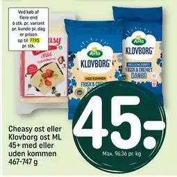 REMA 1000 Cheasy ost eller Klovborg ost ML 45+ med eller uden kommen 467-747 g tilbud