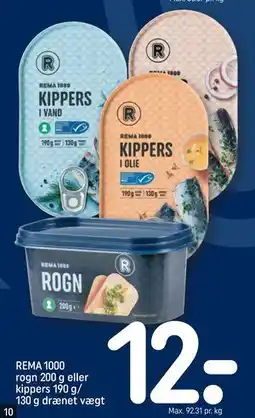 REMA 1000 REMA 1000 rogn 200 g eller kippers 190 g/ 130 g drænet vægt tilbud