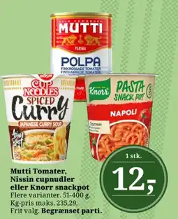 Dagli'Brugsen Mutti Tomater, Nissin cupnudler eller Knorr snackpot Flere varianter. tilbud
