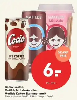 SPAR Cocio Iskaffe, Matilde Milkshake eller Matilde Kakao Skummetmælk, DKK 6 tilbud