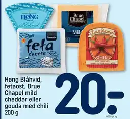 REMA 1000 Høng Blåhvid fetaost, Brue Chapel mild cheddar eller gouda med chili 200 g, DKK 20 tilbud