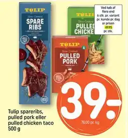 REMA 1000 Tulip spareribs, pulled pork eller pulled chicken taco 500 g, DKK 39 tilbud