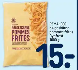 REMA 1000 REMA 1000 bølgeskårne pommes frites Dybfrost, DKK 15 tilbud