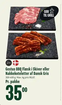 Min Købmand Gestus BBQ Flæsk i Skiver eller Nakkekoteletter af Dansk Gris, DKK 35 tilbud