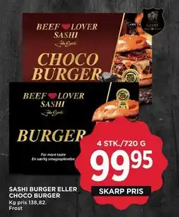 MENY SASHI BURGER ELLER CHOCO BURGER, DKK 99.95 tilbud