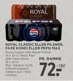MENY ROYAL CLASSIC ELLER PILSNER, FAXE KONDI ELLER PEPSI MAX, DKK 72 tilbud