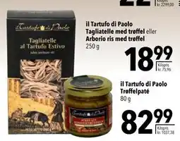 Citti il Tartufo di Paolo Tagliatelle med trøffel eller Arborio ris med trøffel, DKK 18.99 tilbud