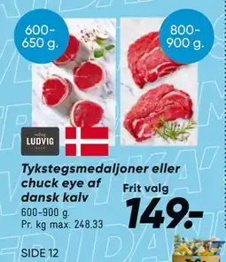 Bilka Tykstegsmedaljoner eller chuck eye af dansk kalv, DKK 149 tilbud