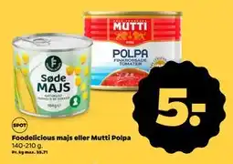 Netto Foodelicious majs eller Mutti Polpa, DKK 5 tilbud
